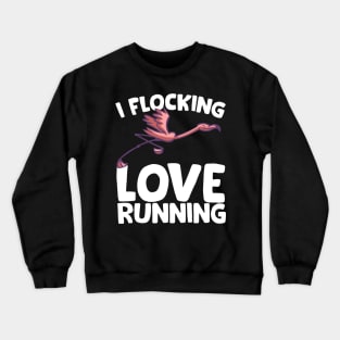 I Flocking Love Running Crewneck Sweatshirt